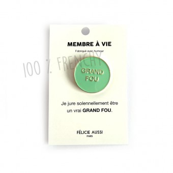 Pin Grand fou Félicie too,...