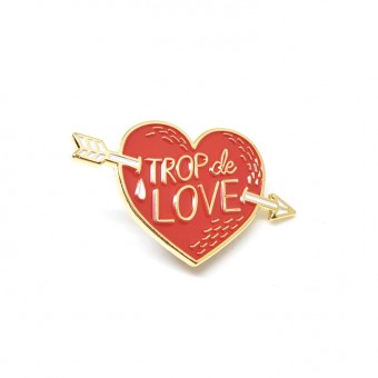 Too much love enamel pin,...