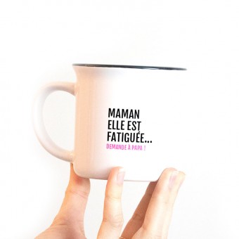 Mug Maman est fatiguée,...